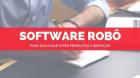 Programa Robô para divulgar Sites Produtos e Serviços
