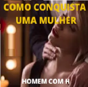 como conquista uma mulher