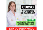 CURSO ATENDENTE DE FARMÁCIA + OPERADOR DE CAIXA + ATENDENTE DE LOJA + 3 CERTIFICADOS REGISTRADOS