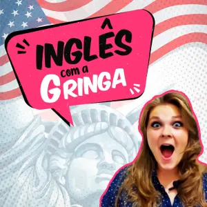 INGLÊS COM A GRINGA