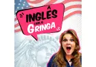 INGLÊS COM A GRINGA