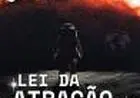 A Verdadeira Lei da Atração