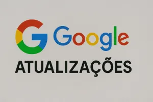 Atualizações do Google: O Algoritmo que Revoluciona o SEO