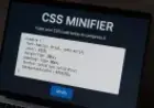 CSS Minifier: Guia Completo para Otimização de Código CSS