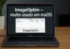 ImageOptim – muito usado em macOS: A Ferramenta Definitiva para Otimização de Imagens