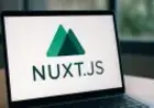Nuxt.js: Guia Completo do Framework para Desenvolvedores Web