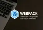 Webpack: usa loaders e plugins para minificação automática