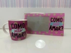 Caneca e Porta Retrato - Como não amar?