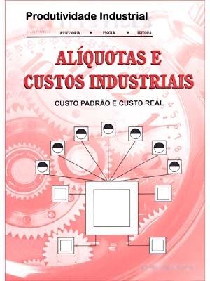 ALÍQUOTAS e CUSTOS INDUSTRIAIS